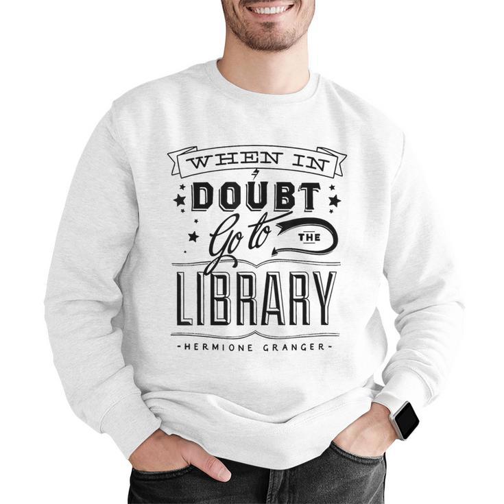 When In Doubt Go To The Library Teacher Vintage Book Lovers Men Graphic Sweatshirt, funny gift When In Doubt Go To The Library Teacher Vintage Book Lovers Men Graphic Sweatshirt, funny gift