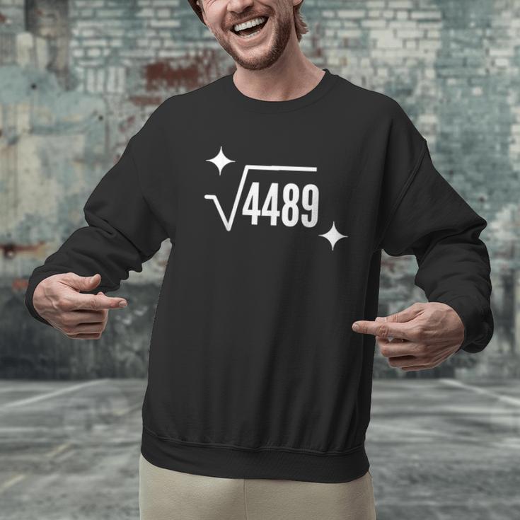 67 Meme Square Root 4489 Slang Math Teacher Men Women Men Graphic Sweatshirt, gift for family, gift for coworker