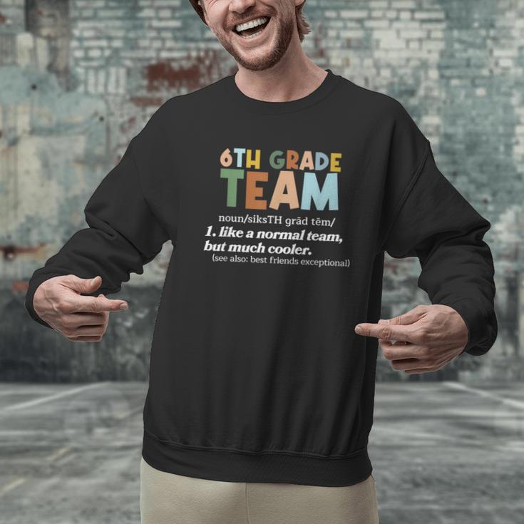 6th Grade Team Teacher Like A Normal Team Sixth Grade Men Graphic Sweatshirt, gift for family, gift for coworker 6th Grade Team Teacher Like A Normal Team Sixth Grade Men Graphic Sweatshirt, gift for family, gift for coworker
