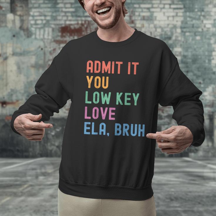 Admit It You Low Key Love ELA Bruh English Teacher Men Graphic Sweatshirt, English Teacher Sweatshirts, gift for family, gift for coworker Admit It You Low Key Love ELA Bruh English Teacher Men Graphic Sweatshirt, English Teacher Sweatshirts, gift for family, gift for coworker