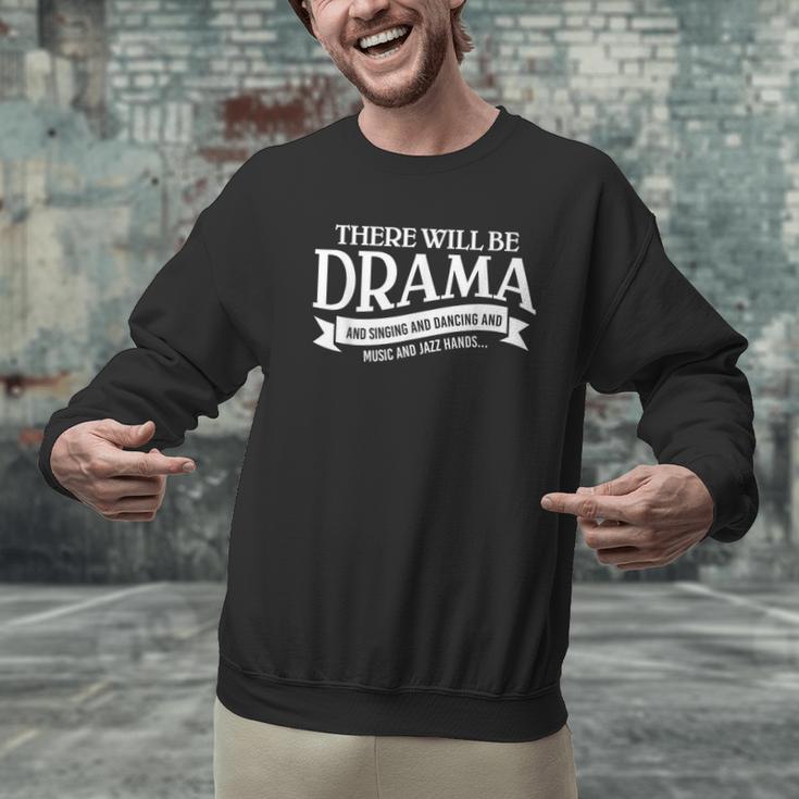 Broadway Actor There Will Be Drama Theater Teacher Men Women Men Graphic Sweatshirt, gift for family, gift for coworker