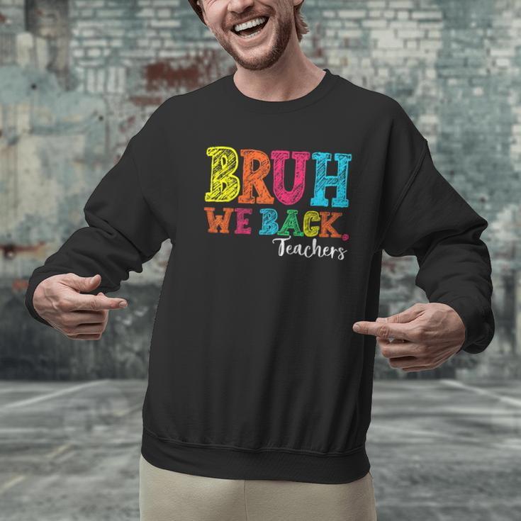Bruh We Back Teacher First Day Of School Back To School Men Graphic Sweatshirt, gift for family, gift for coworker