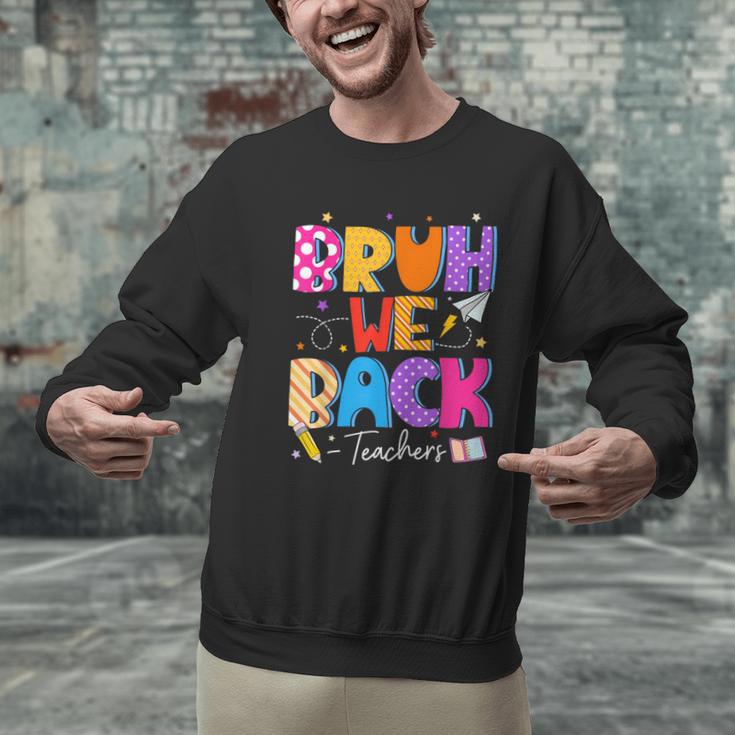 Bruh We Back Teachers First Day Back To School Teachers Men Graphic Sweatshirt, gift for family, gift for coworker Bruh We Back Teachers First Day Back To School Teachers Men Graphic Sweatshirt, gift for family, gift for coworker