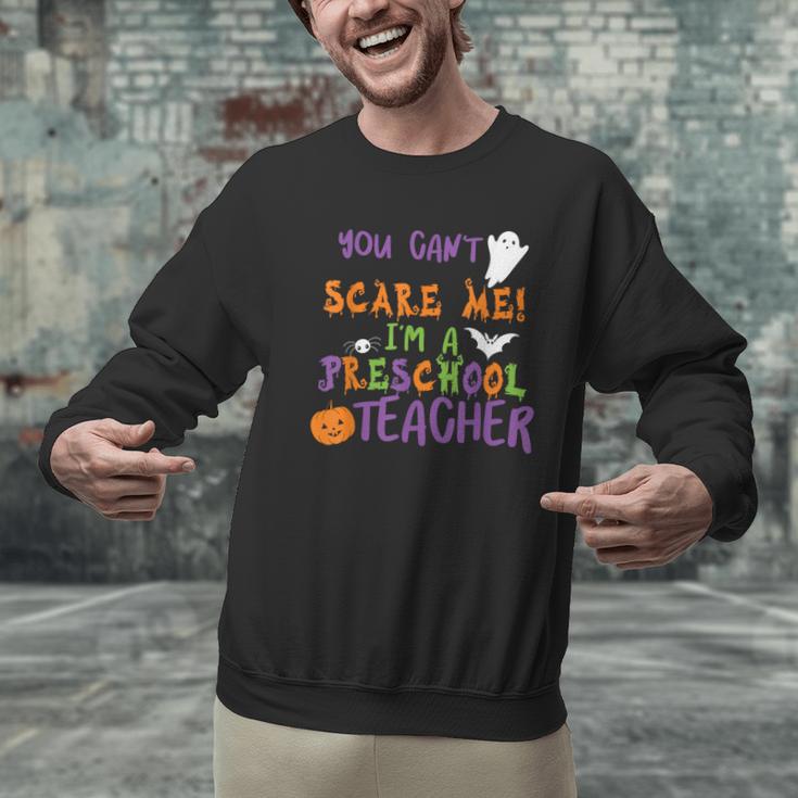 You Cant Scare Me Im A Preschool Teacher Men Graphic Sweatshirt, gift for family, gift for coworker You Cant Scare Me Im A Preschool Teacher Men Graphic Sweatshirt, gift for family, gift for coworker