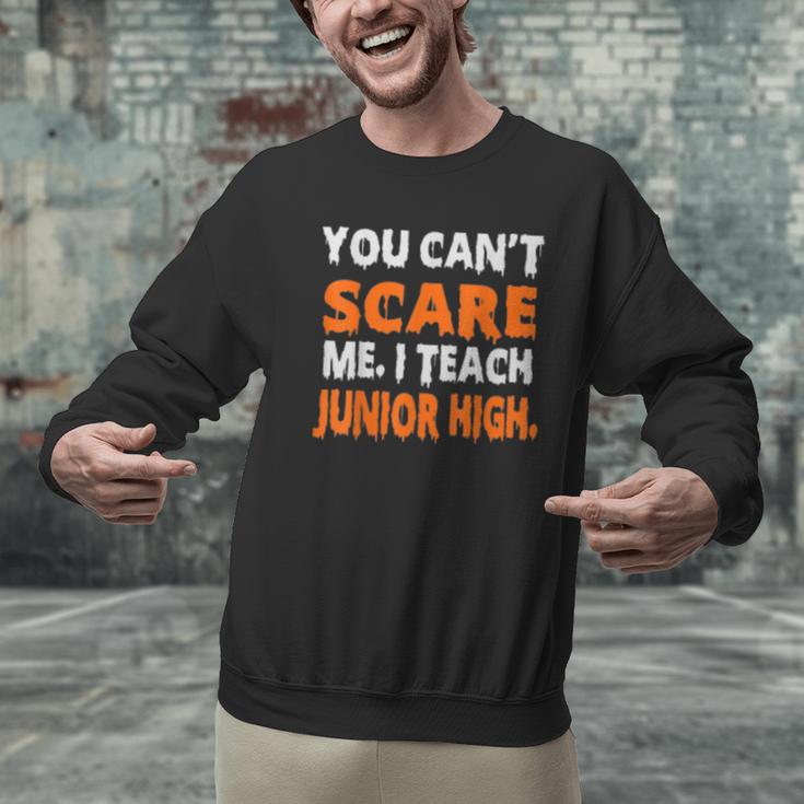 You Can't Scare Me I Teach Junior High Teacher Shirt For Men Women Men Graphic Sweatshirt, gift for family, gift for coworker