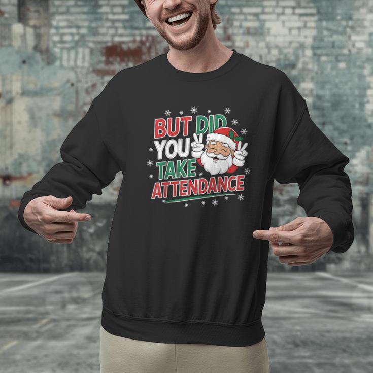 Christmas Teacher Surprise Did You Take Attendance Men Graphic Sweatshirt, gift for family, gift for coworker Christmas Teacher Surprise Did You Take Attendance Men Graphic Sweatshirt, gift for family, gift for coworker