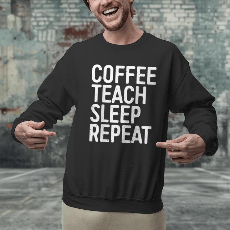 Coffee Teach Sleep Repeat Shirt Coffee Men Women Teacher Men Graphic Sweatshirt, gift for family, gift for coworker