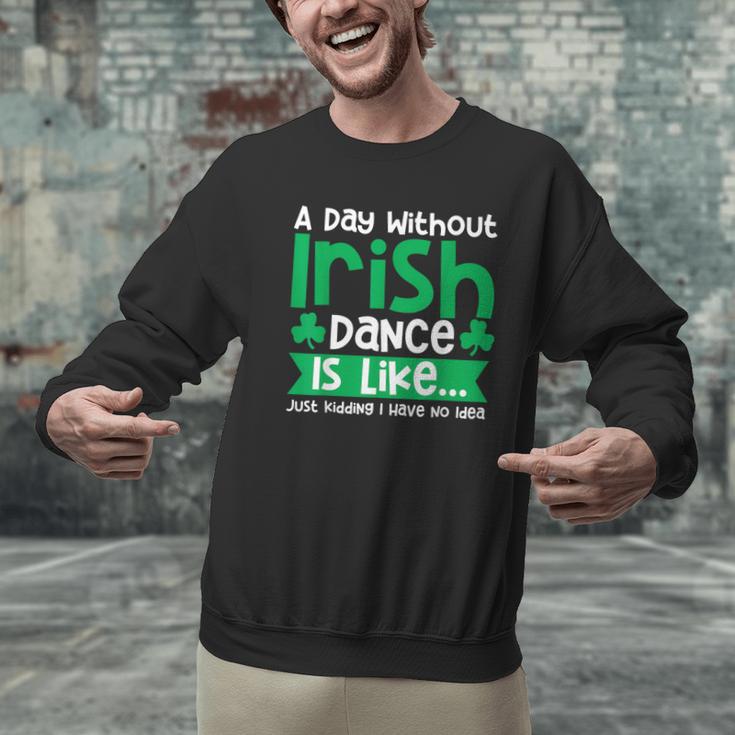A Day Without Irish Dance Step Dance Teacher Irish Dancer Men Graphic Sweatshirt, gift for family, gift for coworker