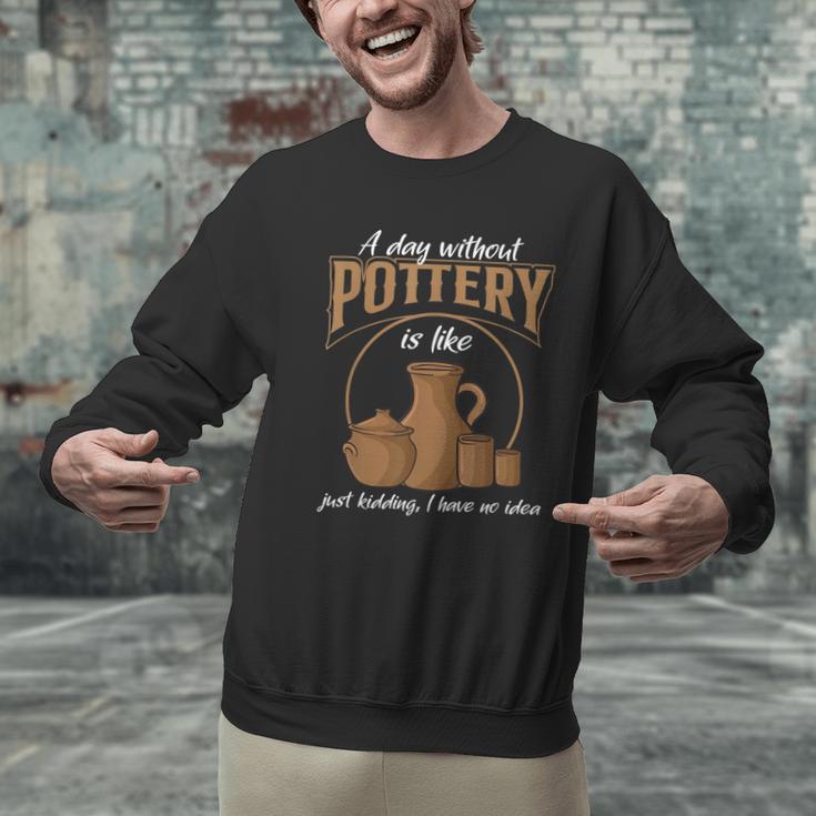A Day Without Pottery Teacher Clay Kiln Ceramics Artist Men Women Men Graphic Sweatshirt, gift for family, gift for coworker A Day Without Pottery Teacher Clay Kiln Ceramics Artist Men Women Men Graphic Sweatshirt, gift for family, gift for coworker