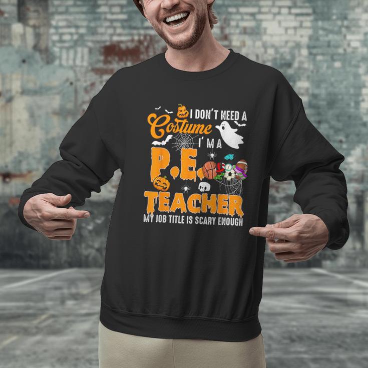 I Don't Need a Costume I'm A PE Teacher Halloween Costume Men Graphic Sweatshirt, Pe Teacher Sweatshirts, gift for family, gift for coworker I Don't Need a Costume I'm A PE Teacher Halloween Costume Men Graphic Sweatshirt, Pe Teacher Sweatshirts, gift for family, gift for coworker