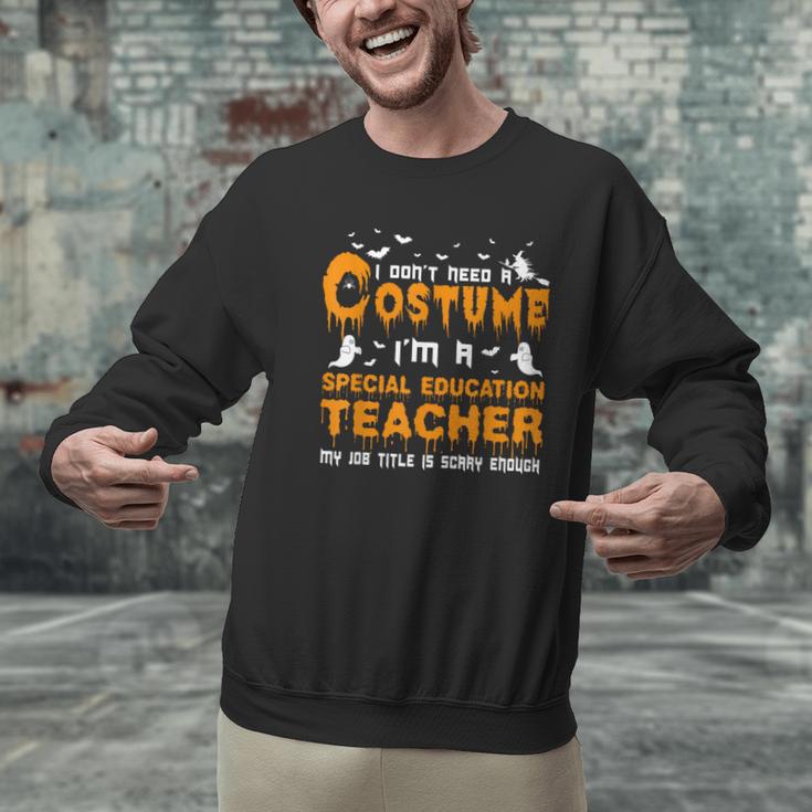 I Don't Need A Costume Special Education Teacher Halloween Men Graphic Sweatshirt, gift for family, gift for coworker I Don't Need A Costume Special Education Teacher Halloween Men Graphic Sweatshirt, gift for family, gift for coworker