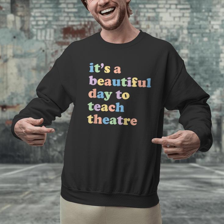 Drama Theater Theatre Teacher Beautiful Day To Teach Cute Men Graphic Sweatshirt, gift for family, gift for coworker