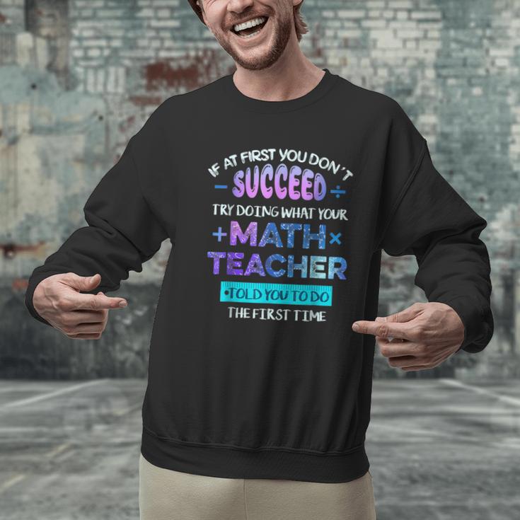 If At First You Don't Succeed Try Doing Your Math Teacher Men Graphic Sweatshirt, gift for family, gift for coworker If At First You Don't Succeed Try Doing Your Math Teacher Men Graphic Sweatshirt, gift for family, gift for coworker