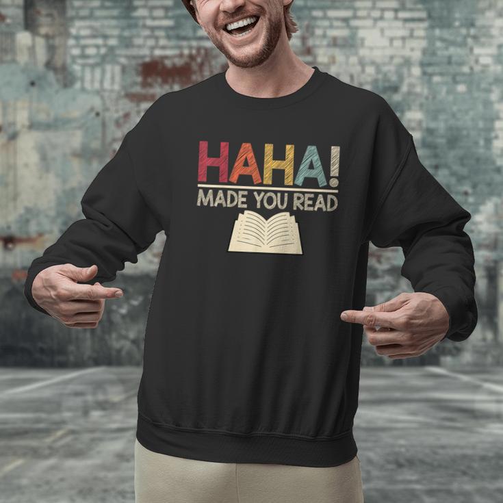 Ha Ha Made You Read Reading Teacher Teaching Men Graphic Sweatshirt, gift for family, gift for coworker Ha Ha Made You Read Reading Teacher Teaching Men Graphic Sweatshirt, gift for family, gift for coworker