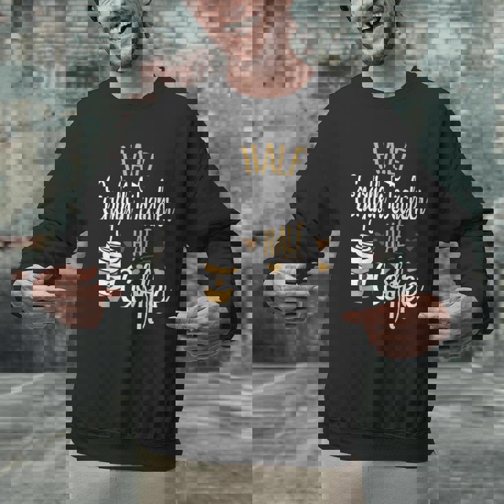 Half Coffee Half English Teacher English Teacher Men Women Men Graphic Sweatshirt, English Teacher Sweatshirts, gift for family, gift for coworker