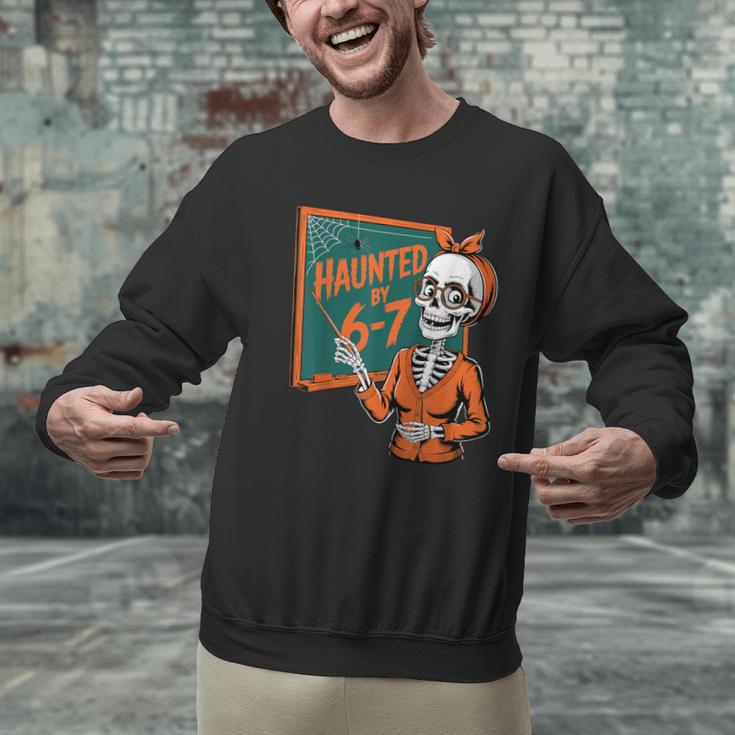 Haunted By 6-7 Six Seven 67 Math Teacher Halloween Skeleton Men Graphic Sweatshirt, gift for family, gift for coworker Haunted By 6-7 Six Seven 67 Math Teacher Halloween Skeleton Men Graphic Sweatshirt, gift for family, gift for coworker