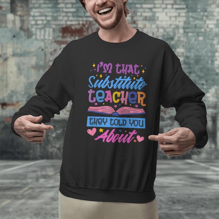 I'M That Substitute Teacher They Told Substitute Teacher Men Graphic Sweatshirt, gift for family, gift for coworker I'M That Substitute Teacher They Told Substitute Teacher Men Graphic Sweatshirt, gift for family, gift for coworker