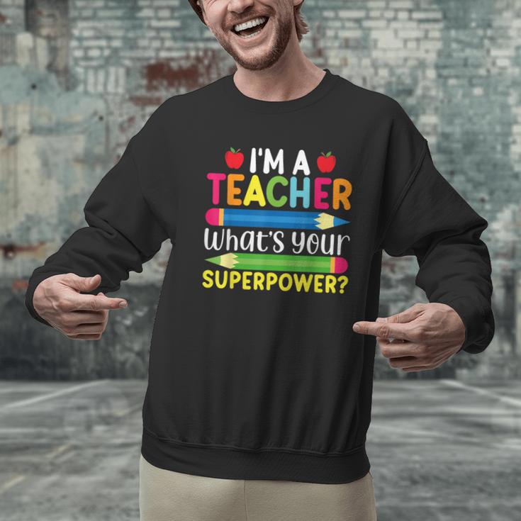 I'm A Teacher What's Your Superpower Back To School Men Graphic Sweatshirt, gift for family, gift for coworker I'm A Teacher What's Your Superpower Back To School Men Graphic Sweatshirt, gift for family, gift for coworker