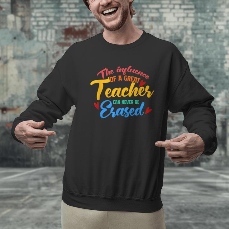 The Influence Of Great Teacher Can Never Be Erased School For Men Women Men Graphic Sweatshirt, gift for family, gift for coworker The Influence Of Great Teacher Can Never Be Erased School For Men Women Men Graphic Sweatshirt, gift for family, gift for coworker
