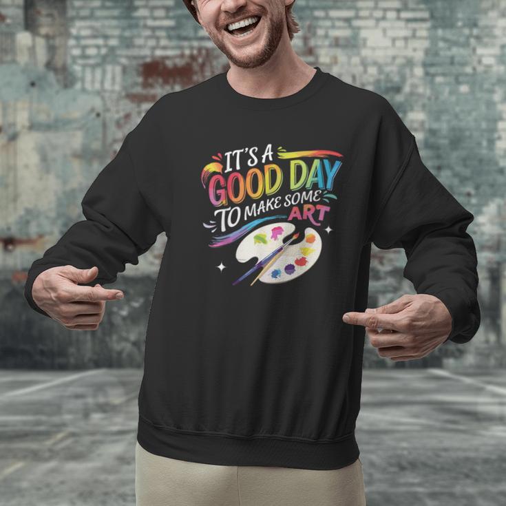 It's A Good Day To Make Some Art Artist Drawing Teacher Men Graphic Sweatshirt, gift for family, gift for coworker