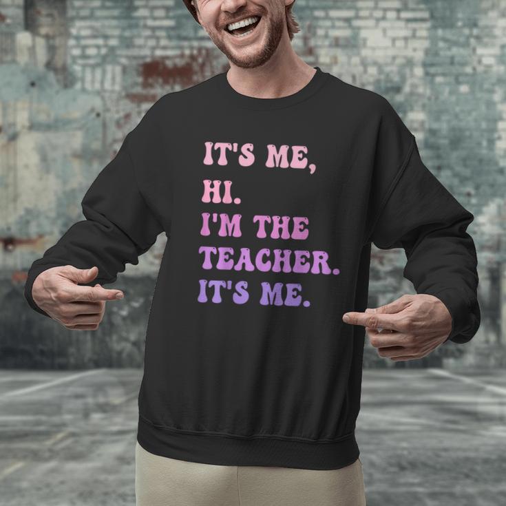 It's Me Hi I'm The TEACHER It's Me Teacher Educator Men Graphic Sweatshirt, gift for family, gift for coworker