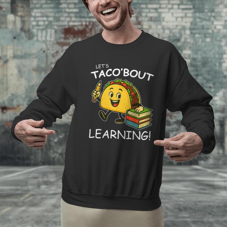 Let's Taco Bout Learning Back To School Teacher Kids Men Graphic Sweatshirt, gift for family, gift for coworker Let's Taco Bout Learning Back To School Teacher Kids Men Graphic Sweatshirt, gift for family, gift for coworker