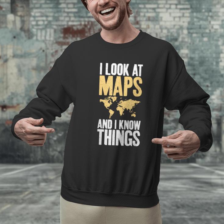 I Look At Maps And i Know Things Teacher Geographer Men Graphic Sweatshirt, gift for family, gift for coworker