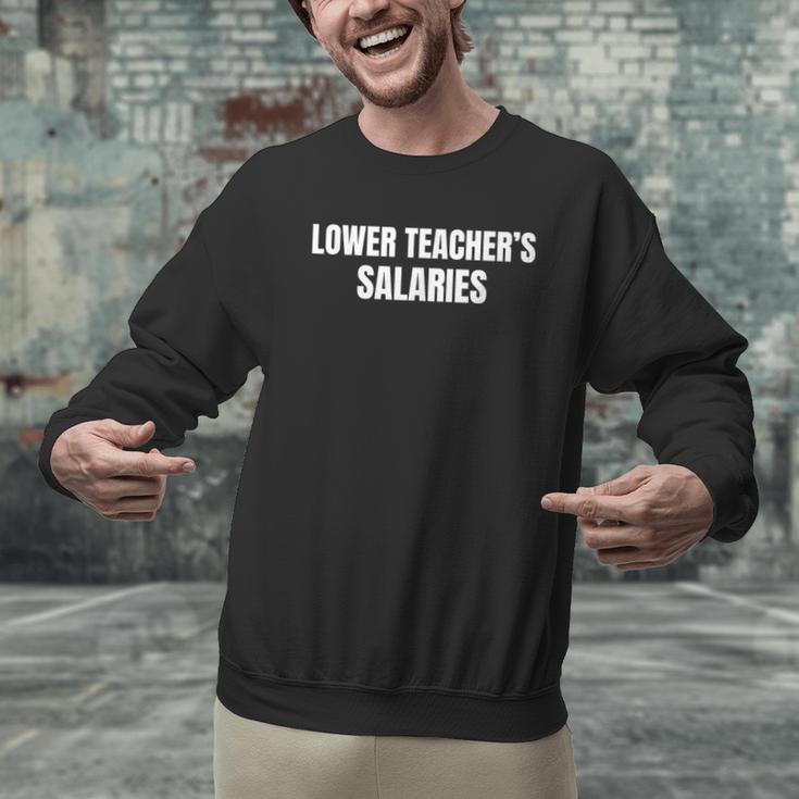 Lower Teacher Salaries Men Graphic Sweatshirt, gift for family, gift for coworker