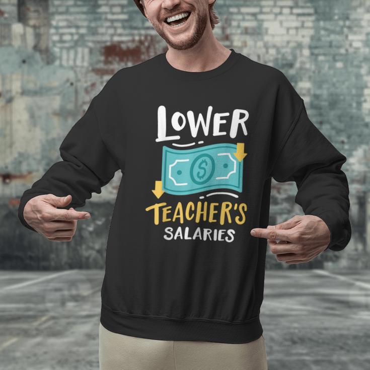 Lower Teacher's Salaries For Men Women Girls Kids Men Graphic Sweatshirt, gift for family, gift for coworker Lower Teacher's Salaries For Men Women Girls Kids Men Graphic Sweatshirt, gift for family, gift for coworker