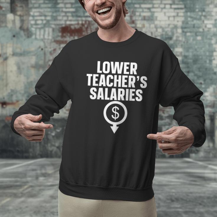 Lower Teacher's Salaries For Men Women Kids Men Graphic Sweatshirt, gift for family, gift for coworker Lower Teacher's Salaries For Men Women Kids Men Graphic Sweatshirt, gift for family, gift for coworker