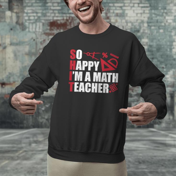 Math Teacher School So Happy I'm A Math Teacher Men Graphic Sweatshirt, gift for family, gift for coworker Math Teacher School So Happy I'm A Math Teacher Men Graphic Sweatshirt, gift for family, gift for coworker