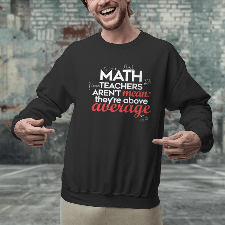 Math Teachers Aren't Mean Men Graphic Sweatshirt, gift for family, gift for coworker Math Teachers Aren't Mean Men Graphic Sweatshirt, gift for family, gift for coworker