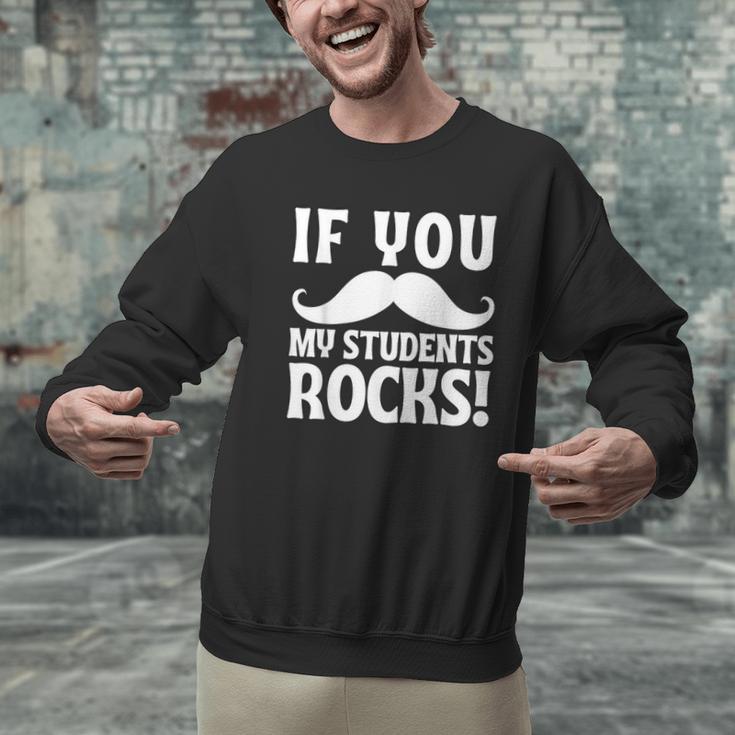 If You Mustache My Students Rock Teacher Mustache Men Graphic Sweatshirt, gift for family, gift for coworker