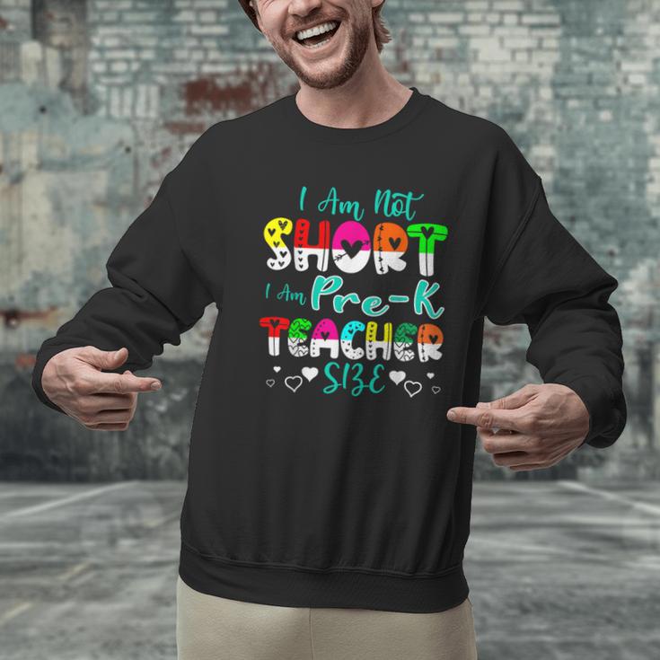 I Am Not Short I Am Pre-K Teacher Size Teacher For Men Women Kids Men Graphic Sweatshirt, gift for family, gift for coworker I Am Not Short I Am Pre-K Teacher Size Teacher For Men Women Kids Men Graphic Sweatshirt, gift for family, gift for coworker