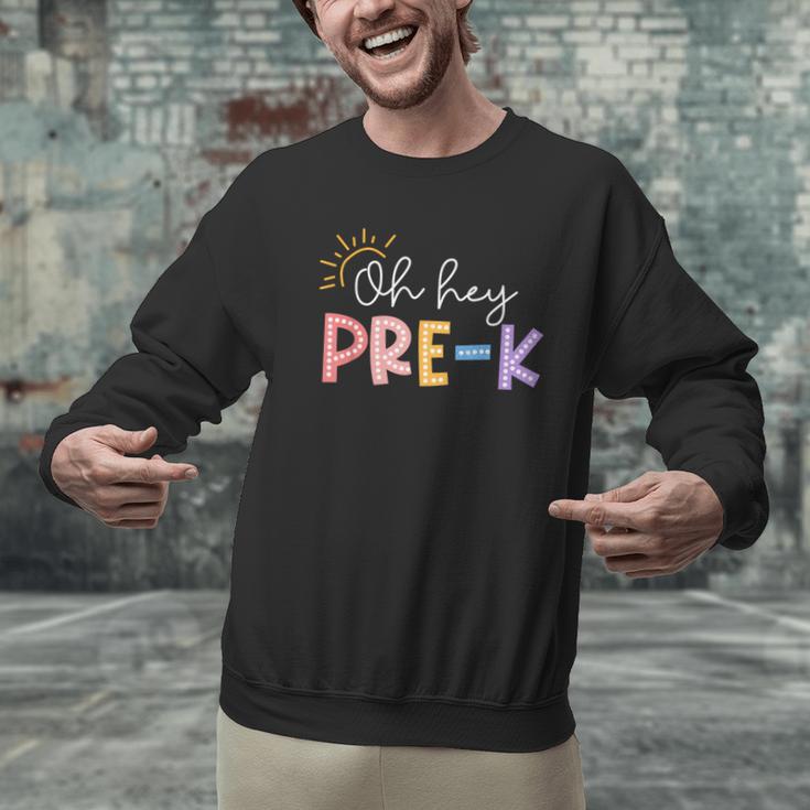 Oh Hey Pre K Student Teacher Happy First Day Back To School Men Graphic Sweatshirt, gift for family, gift for coworker Oh Hey Pre K Student Teacher Happy First Day Back To School Men Graphic Sweatshirt, gift for family, gift for coworker