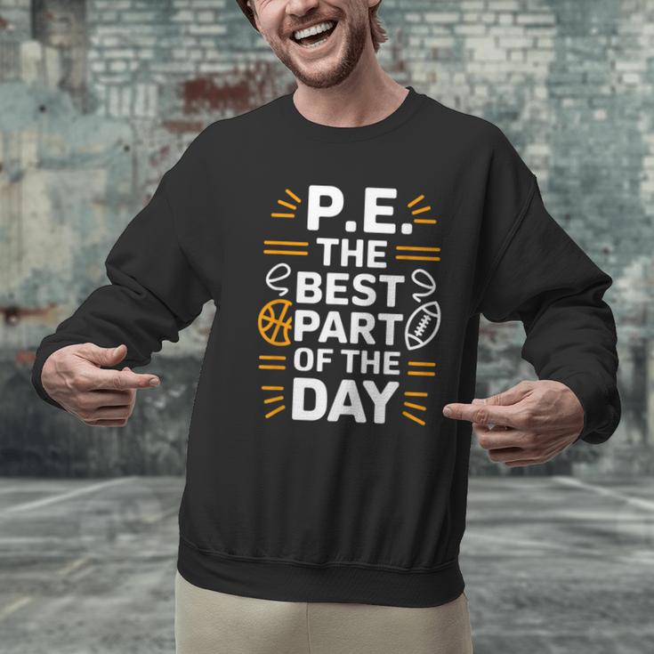 PE School Gym Teacher PE The Bests Part Of The Day Men Graphic Sweatshirt, Pe Teacher Sweatshirts, gift for family, gift for coworker PE School Gym Teacher PE The Bests Part Of The Day Men Graphic Sweatshirt, Pe Teacher Sweatshirts, gift for family, gift for coworker