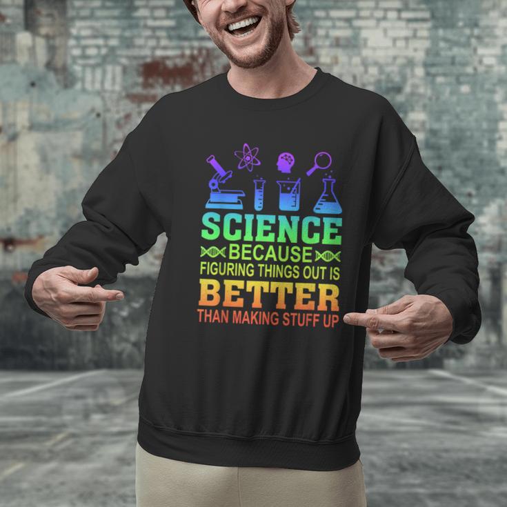 Science Teacher Because Figuring Things Out Is Better Than Men Graphic Sweatshirt, Science Teacher Sweatshirts, gift for family, gift for coworker