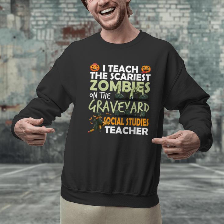 Social Studies Teacher Teach Scariest Zombies On Graveyard For Men Women Men Graphic Sweatshirt, gift for family, gift for coworker