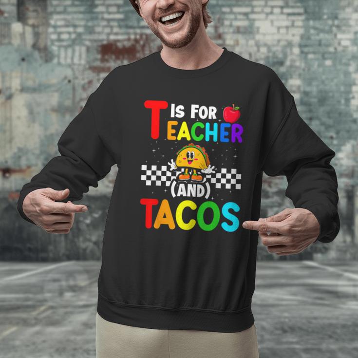T Is For Teacher And Tacos For Teacher & Tacos Lovers Men Graphic Sweatshirt, gift for family, gift for coworker