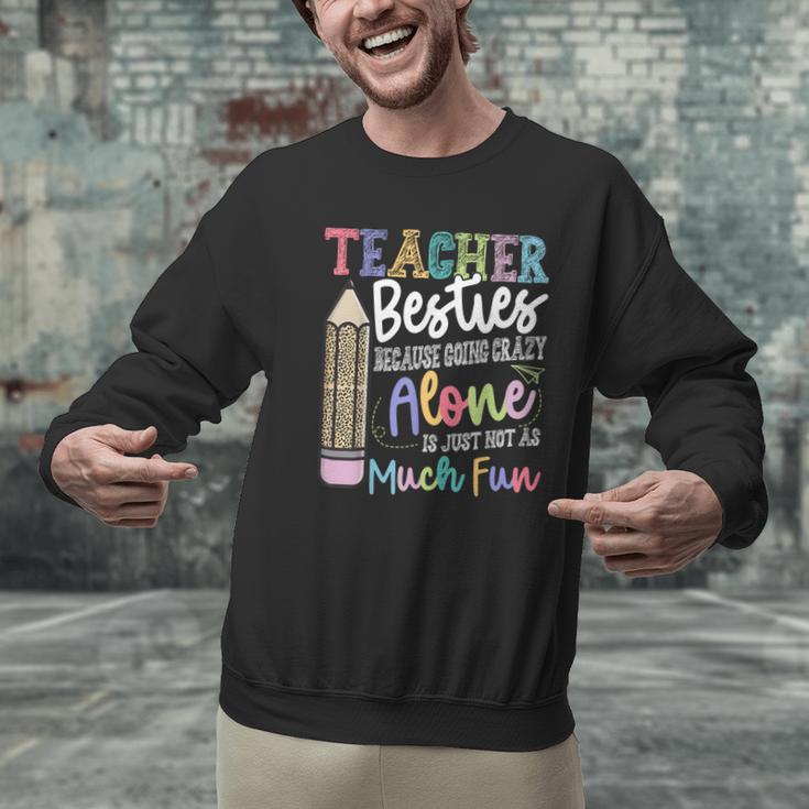 Teacher Besties Because Going Crazy Alone Is Not As Much Fun Men Graphic Sweatshirt, gift for family, gift for coworker Teacher Besties Because Going Crazy Alone Is Not As Much Fun Men Graphic Sweatshirt, gift for family, gift for coworker