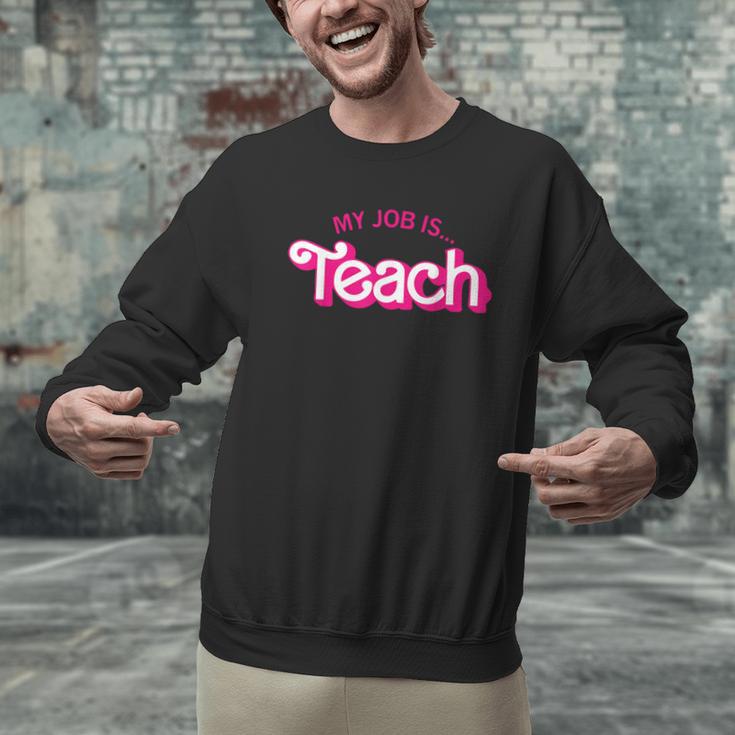 Teacher Life My Job Is Teach Men Graphic Sweatshirt, gift for family, gift for coworker Teacher Life My Job Is Teach Men Graphic Sweatshirt, gift for family, gift for coworker