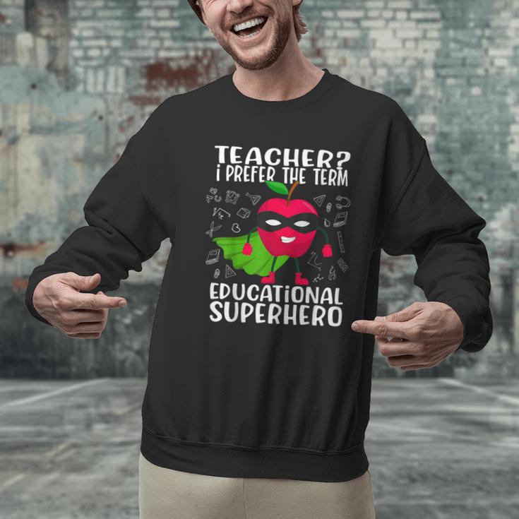 Teacher I Prefer The Term Educational Superhero Men Graphic Sweatshirt, gift for family, gift for coworker Teacher I Prefer The Term Educational Superhero Men Graphic Sweatshirt, gift for family, gift for coworker