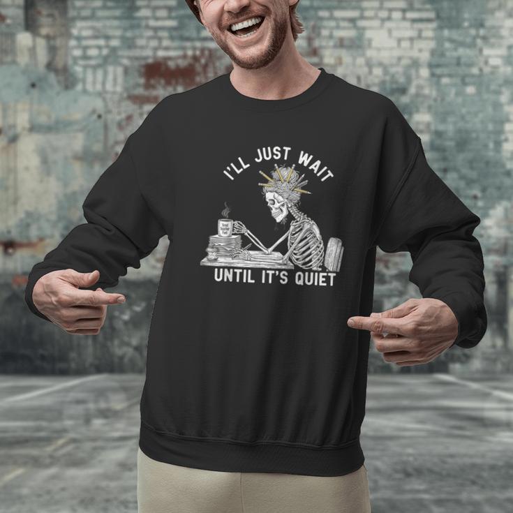 Teacher Skeleton Messy Bun I'Ll Just Wait Until Its Quiet Men Graphic Sweatshirt, gift for family, gift for coworker