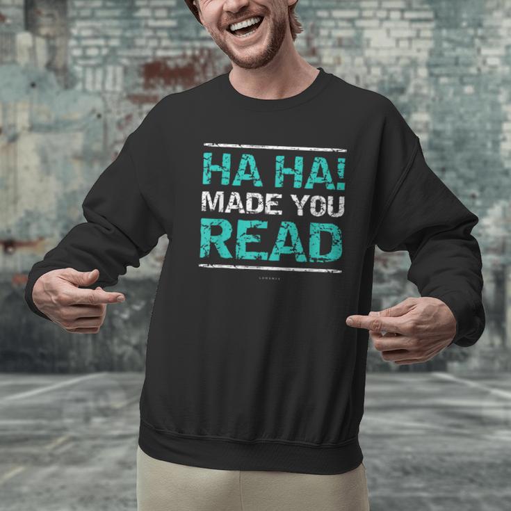 Teacher T Shirts Ha Ha Made You Read Shirt Men Graphic Sweatshirt, gift for family, gift for coworker