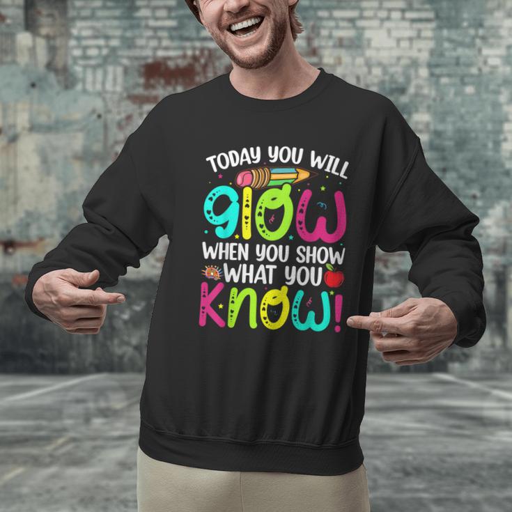 Today You Will Glow When You Show What You Know Teachers Day Men Graphic Sweatshirt, gift for family, gift for coworker Today You Will Glow When You Show What You Know Teachers Day Men Graphic Sweatshirt, gift for family, gift for coworker