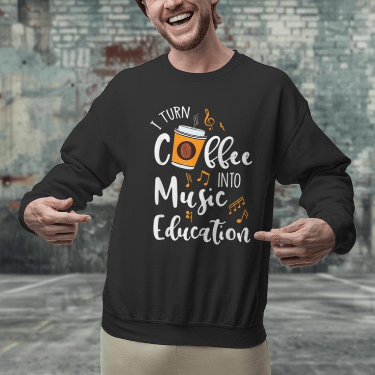 I Turn Coffee Into Music Education Music Teacher Men Graphic Sweatshirt, gift for family, gift for coworker I Turn Coffee Into Music Education Music Teacher Men Graphic Sweatshirt, gift for family, gift for coworker