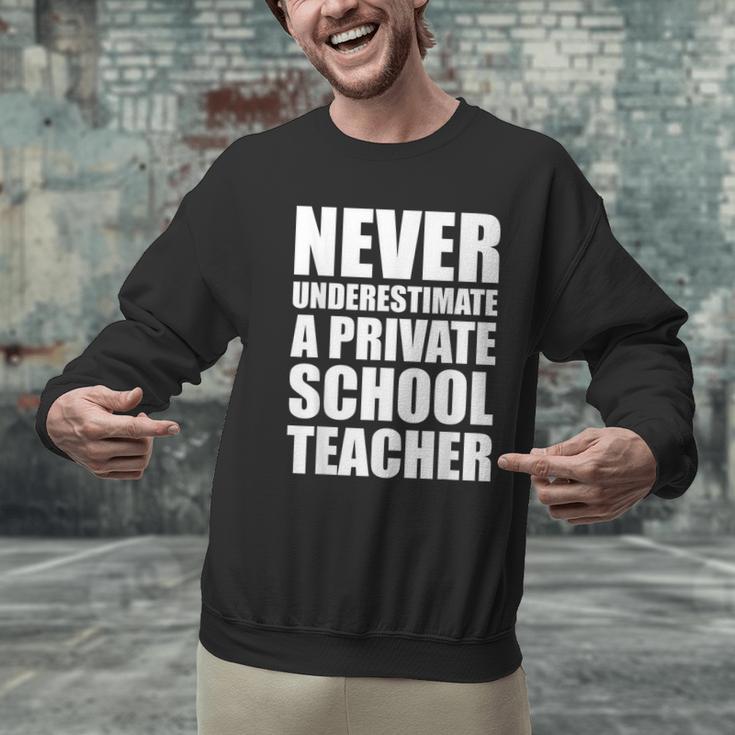 Never Underestimate A Private School Teacher Back To School Men Graphic Sweatshirt, gift for family, gift for coworker