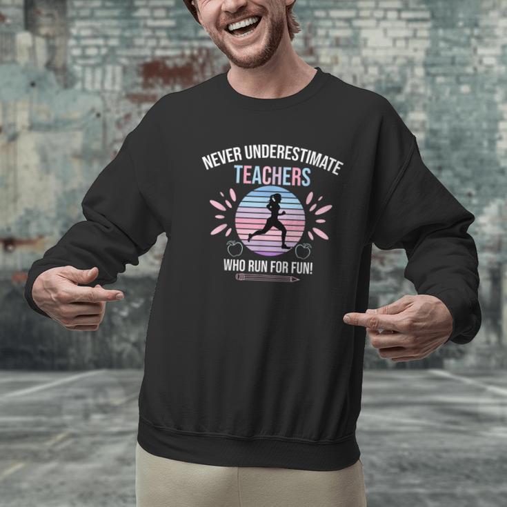 Never Underestimate Teachers Who Runs For Fun Men Graphic Sweatshirt, gift for family, gift for coworker Never Underestimate Teachers Who Runs For Fun Men Graphic Sweatshirt, gift for family, gift for coworker
