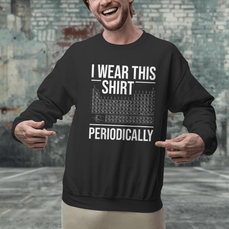 I Wear This Shirt Periodically Chemistry Science Teacher For Men Women Girls Kids Men Graphic Sweatshirt, Science Teacher Sweatshirts, gift for family, gift for coworker
