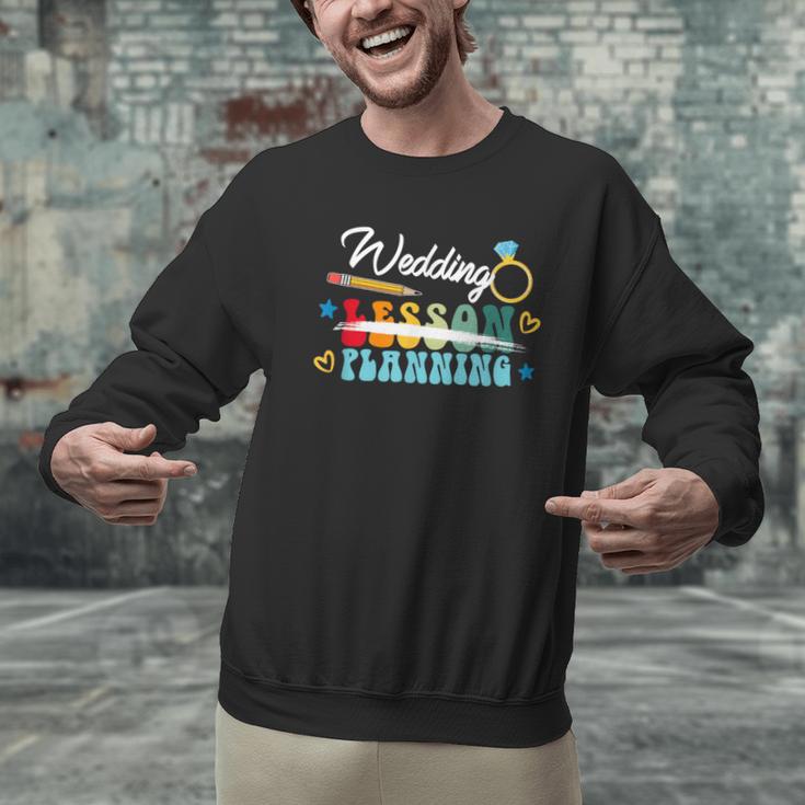 Wedding Planning Not Lesson Engaged Teacher Engagement Men Graphic Sweatshirt, gift for family, gift for coworker